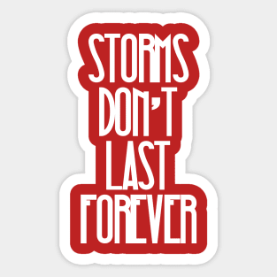 Storms Don't Last Forever Sticker